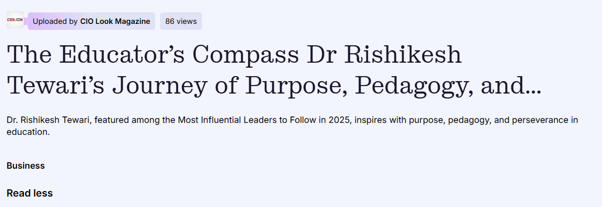 Dr. Rishikesh Tewari, featured among the Most Influential Leaders to Follow in 2025, inspires with purpose, pedagogy, and perseverance in education.